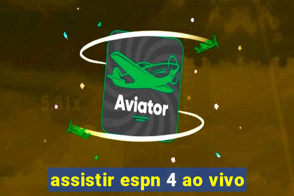 assistir espn 4 ao vivo